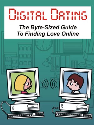 cover image of Digital Dating - The Byte Sized Guide to Finding Love Online